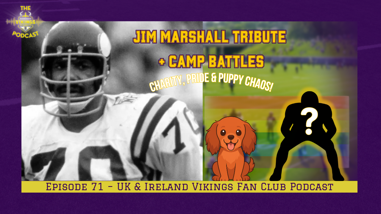Ep. 71 – Jim Marshall Tribute, Mini Camp & Fan News