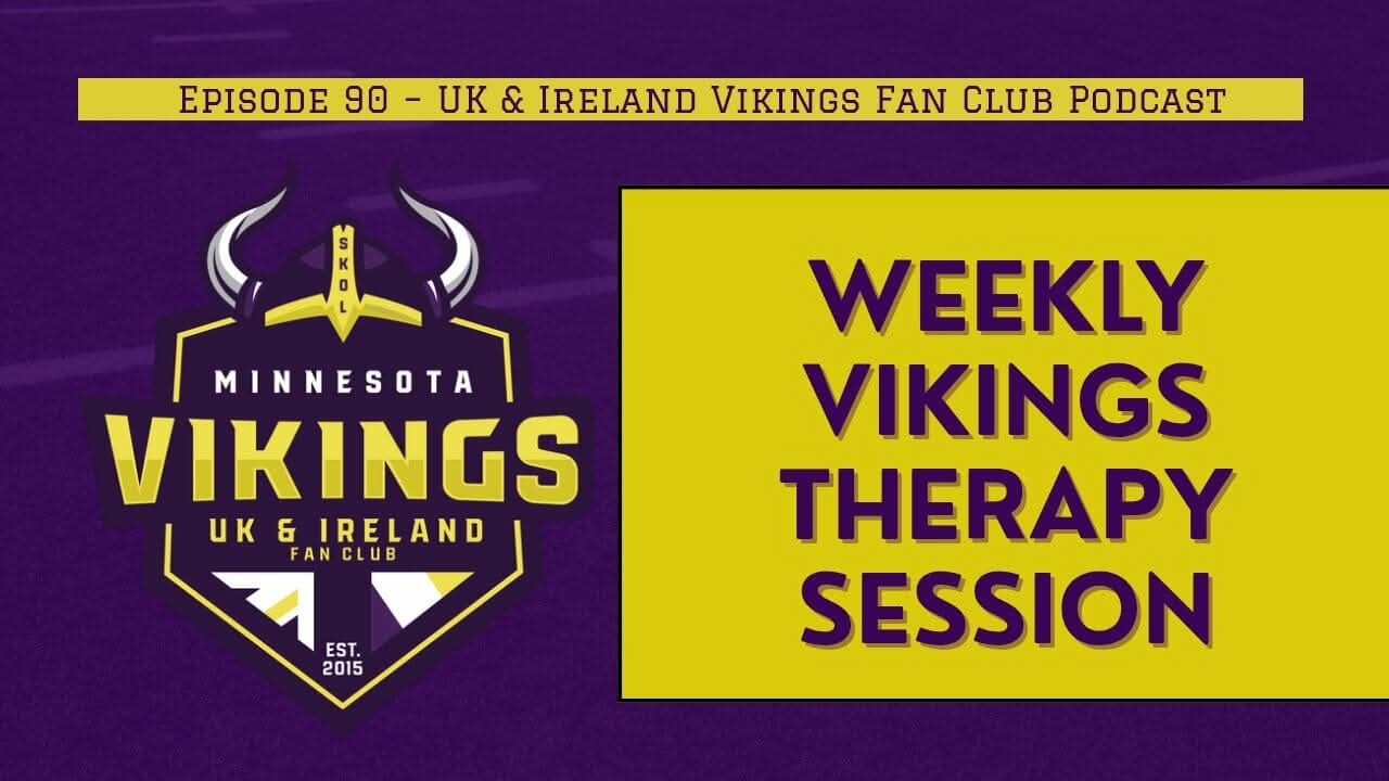 Ep. 90 – Weekly Vikings Therapy Session