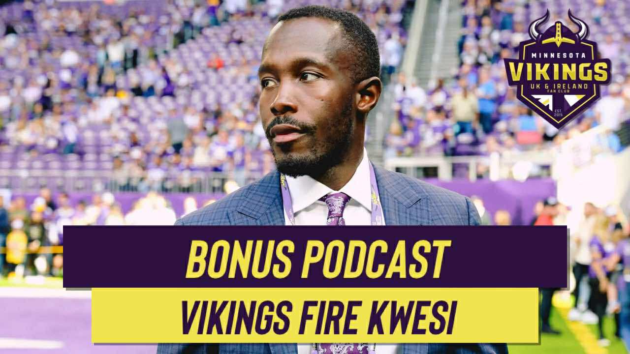 Bonus podcast: Vikings fire GM Kwesi Adofo-Mensah