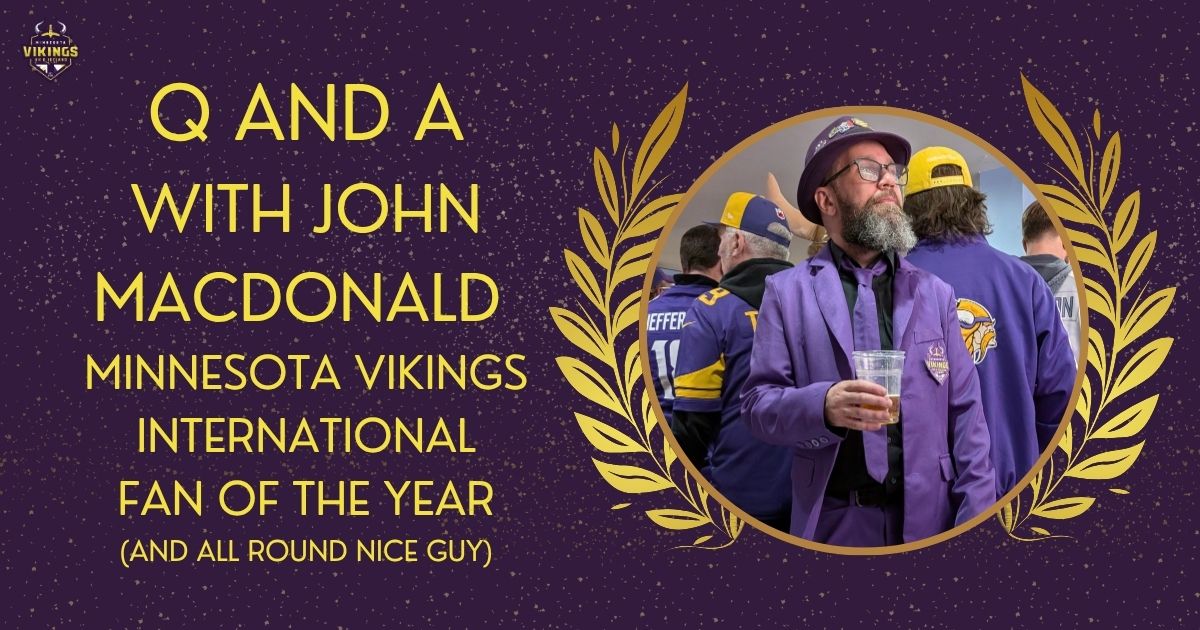 Q&A with Minnesota Vikings International Fan of the Year – Club VP John Macdonald