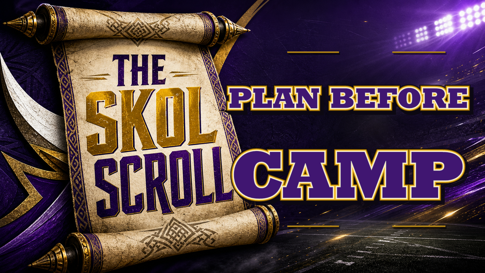 The Skol Scroll: The Vikings Need A Plan Before Camp