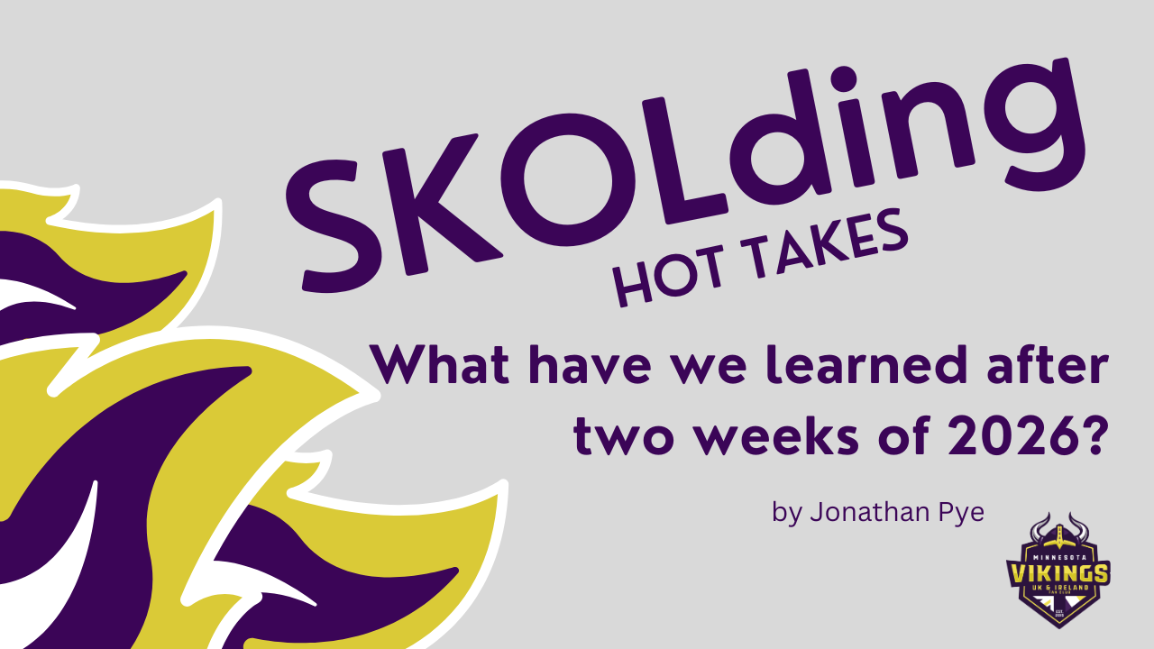 What have we learnt about the Vikings through two weeks? – SKOLding Hot Takes